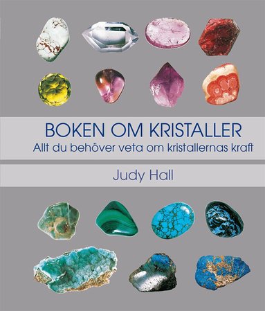 Judy Hall - Boken om kristaller: allt du behöver veta om kristallernas kraft, Inbunden