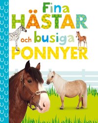 bokomslag Fina hästar och busiga ponnyer