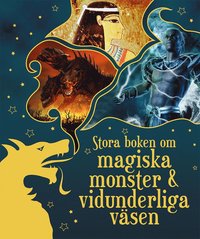 bokomslag Stora boken om magiska monster & vidunderliga väsen