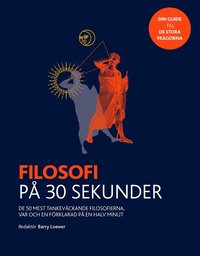 bokomslag Filosofi på 30 sekunder : de 50 mest tankeväckande filosofierna, var och en förklarad på en halv minut