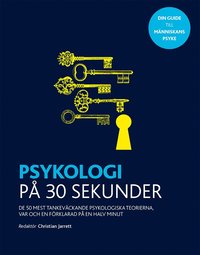 bokomslag Psykologi på 30 sekunder : de 50 mest tankeväckande psykologiska teorierna, var och en förklarad på en halv minut