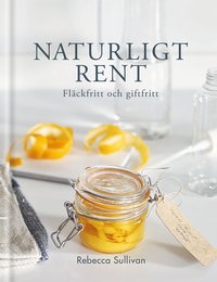 bokomslag Naturligt rent : Fläckfritt och giftfritt
