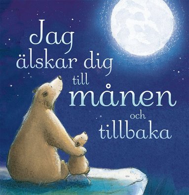 Amelia Hepworth, Tim Warnes - Jag älskar dig till månen och tillbaka, Kartonnage