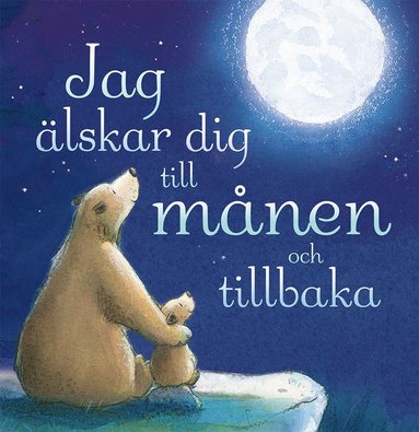 bokomslag Jag älskar dig till månen och tillbaka