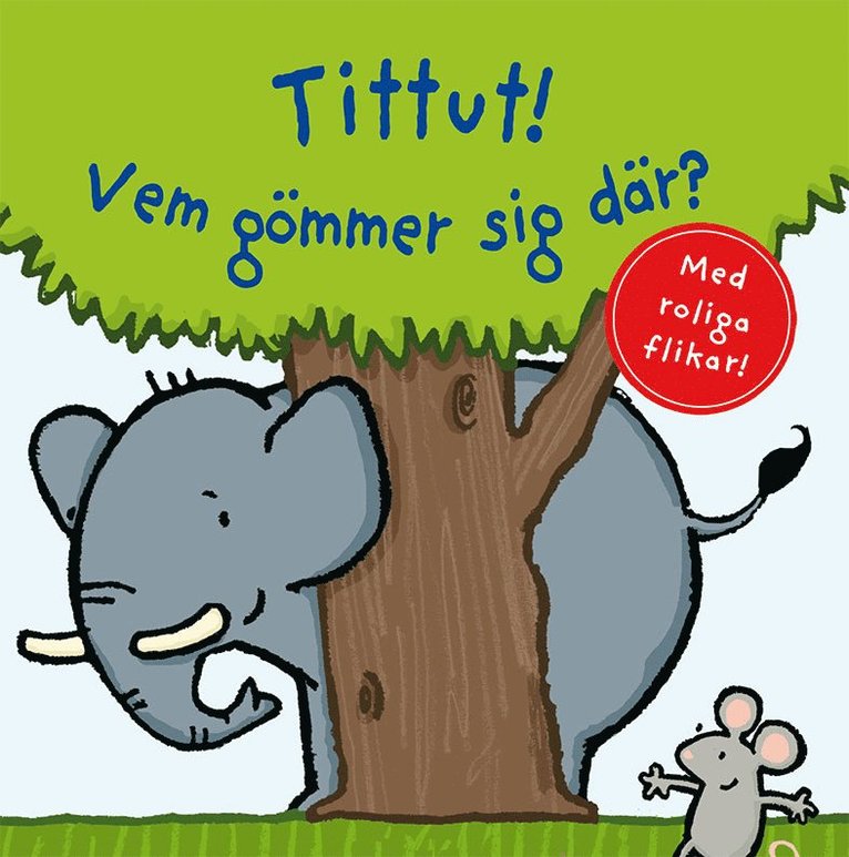 Tittut! Vem gömmer sig där? 1