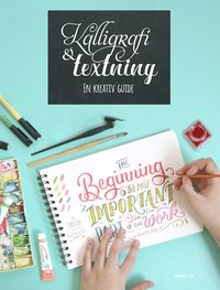 bokomslag Kalligrafi & textning : en kreativ guide