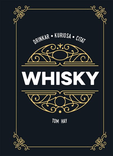 Tom Hay - Whisky : drinkar kuriosa citat, Inbunden