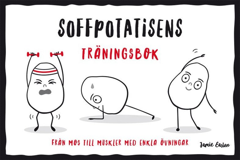 Soffpotatisens träningsbok : från mos till muskler med enkla övningar 1