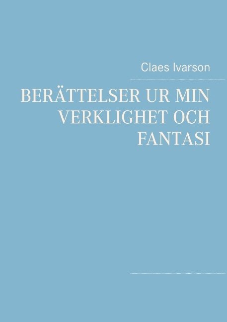 Berättelser ur min verklighet och fantasi : Ur min verklighet och fantasi 1