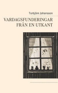 bokomslag Vardagsfunderingar från en utkant : Vardagsfunderingar från en utkant