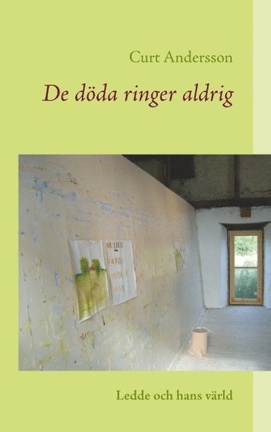 bokomslag De döda ringer aldrig: Ledde och hans värld
