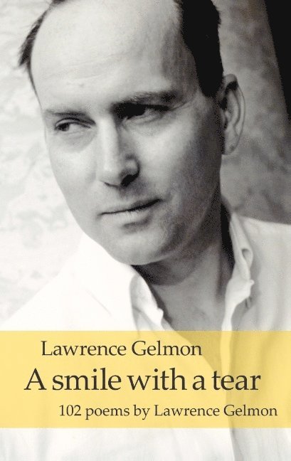 A smile with a tear : 102 poems by Lawrence Gelmon 1