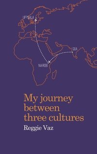 bokomslag My Journey between Three Cultures : My Journey between Three Cultures
