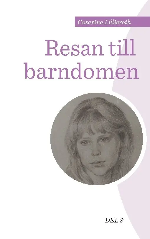 Resan till barndomen: Del 2