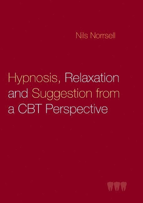 Hypnosis, relaxation and suggestion from a CBT perspective : Hypnosis, rela 1