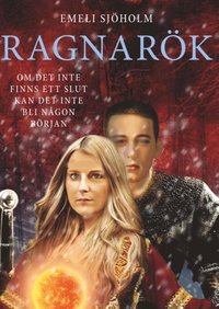 bokomslag Ragnarök : Om det inte finns ett slut kan det inte bli någon början