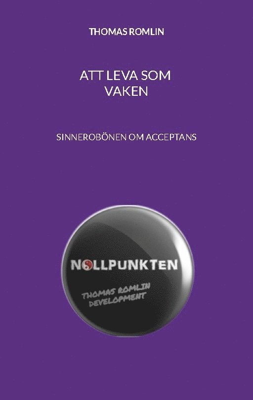 Thomas Romlin, Thomas Romlin Development - Att leva som vaken: Sinnesrobönen om acceptans, Häftad