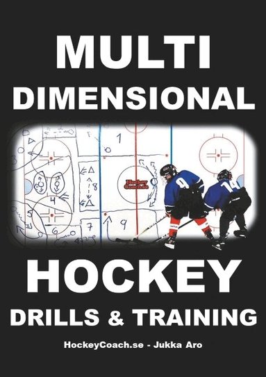 Jukka Aro - Multidimensional hockey drills and training, Häftad