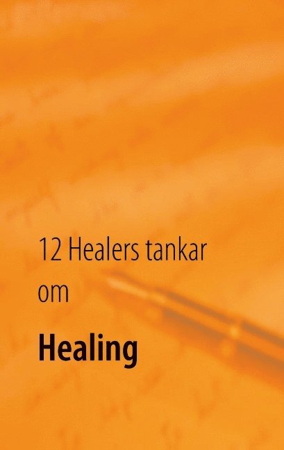 12 Healers tankar om Healing : Inre styrka 1