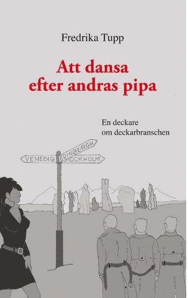 bokomslag Att dansa efter andras pipa: En deckare om deckarbranschen