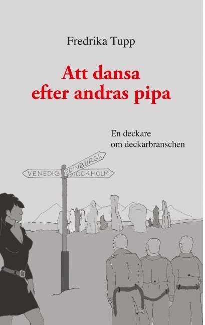 Att dansa efter andras pipa : En deckare om deckarbranschen 1