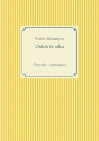 bokomslag Ordbok för tolkar : Svenska - armeniska