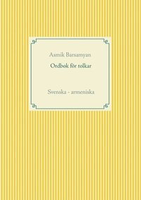 bokomslag Ordbok för tolkar : Svenska - armeniska