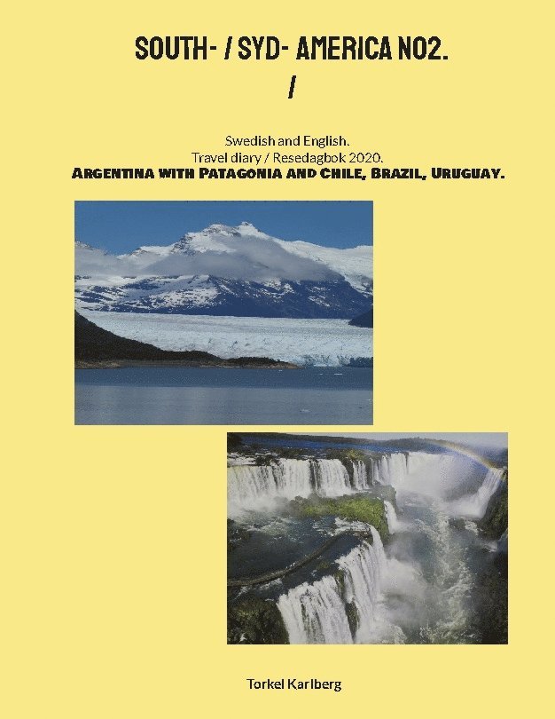 Torkel Karlberg - South America : travel diary 2020, No 2 / Sydamerika : resedagbok 2020, No 2, Inbunden