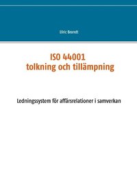 bokomslag ISO 44001 - tolkning och tillämpning : ledningssystem för affärsrelationer