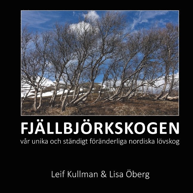 FJÄLLBJÖRKSKOGEN : vår unika och ständigt föränderliga nordiska lövskog 1