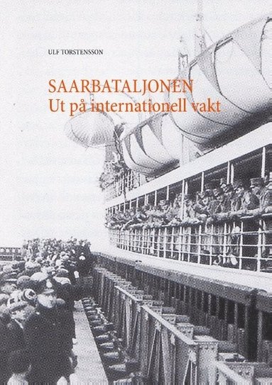 bokomslag Saarbataljonen Ut på internationell vakt