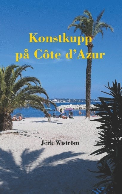 Jerk Wiström - Konstkupp på Côte d´Azur, Häftad