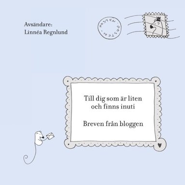 bokomslag Till dig som är liten och finns inuti: Breven från bloggen