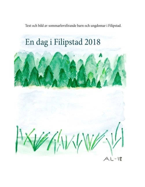 Jemi Andersson-Orrpars, Tyra Bernholm, Amélie Gerami, Vilja Holmgren, Vega Holmström, Vilma Saxin, Sarah Théveny, Maxximus Vikingasköld - En dag i Filipstad 2018 : En dag i Filipstad 2018, Häftad