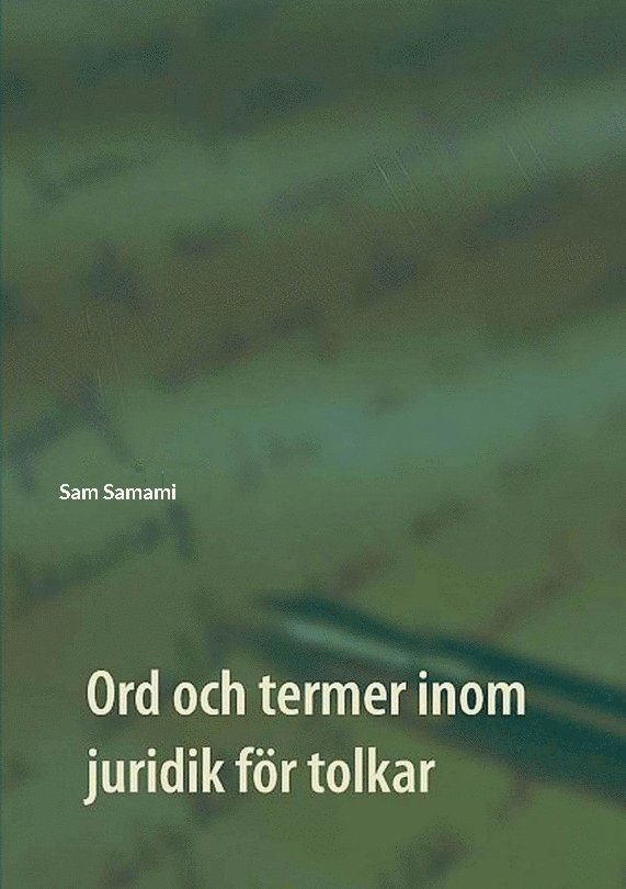 Sam Samami - Ord och termer inom juridik för tolkar: svenska till persiska och persiska till svenska, Häftad