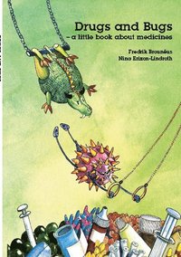 bokomslag Drugs and bugs : a little book about medicines