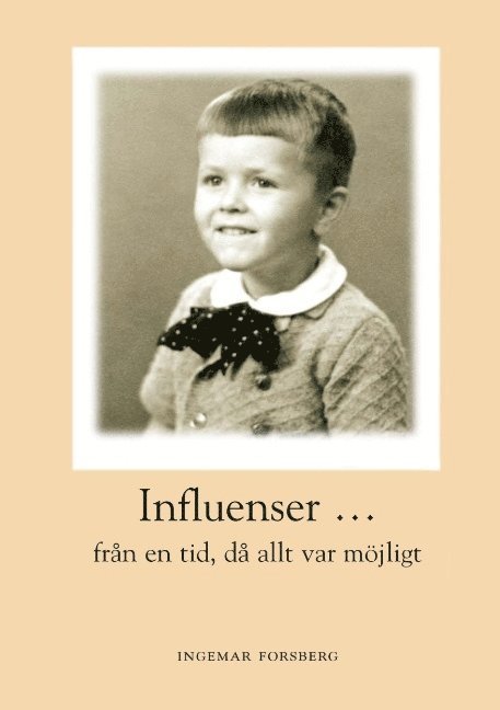 Influenser: från en tid då allt var möjligt