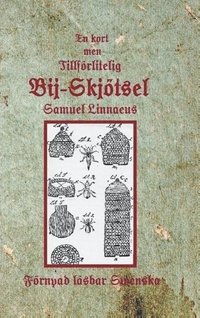 bokomslag En kort med tillförlitelig Bij-Skjötsel : En kort med tillförlitelig Bij-Sk