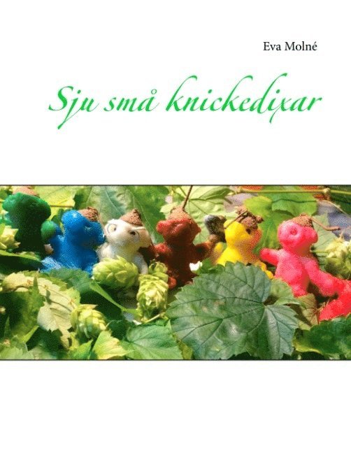 Eva Molné - Sju små knickedixar : Sju små knickedixar, Inbunden