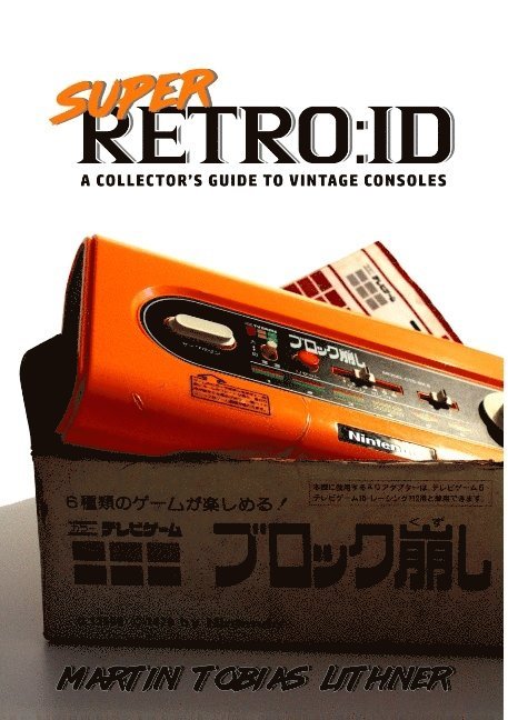 Super retro:id : a collector's guide to vintage consoles 1
