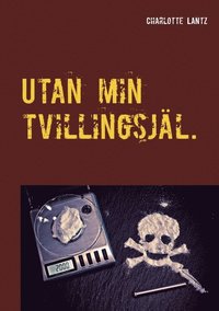 bokomslag Utan min tvillingsjäl. : Utan min tvillingsjäl.