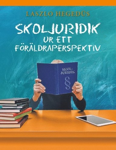 bokomslag Skoljuridik ur ett föräldraperspektiv : Skoljuridik ur ett föräldraperspekt