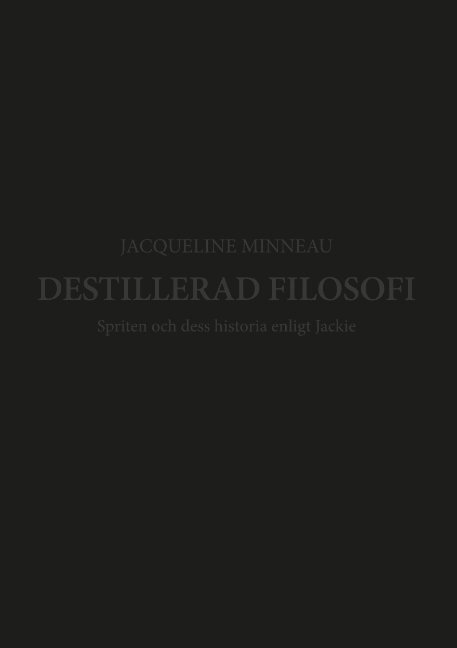 Jacqueline Minneau - Destillerad filosofi : Destillerad filosofi, Häftad