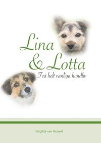 bokomslag Lina och Lotta : Två helt vanliga hundliv