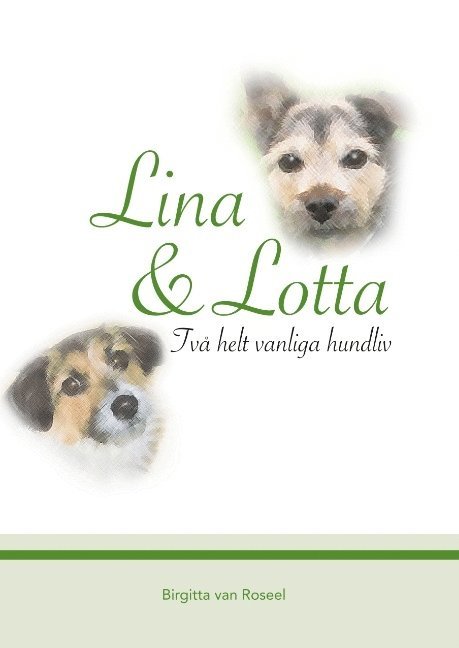 Lina och Lotta : Två helt vanliga hundliv 1