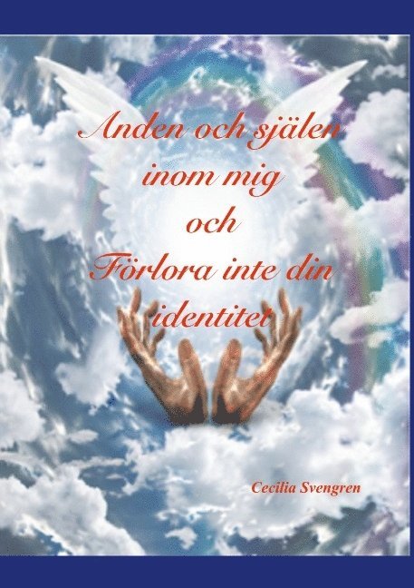 Cecilia Svengren - Anden och själen inom mig och Förlora inte din identitet, Häftad