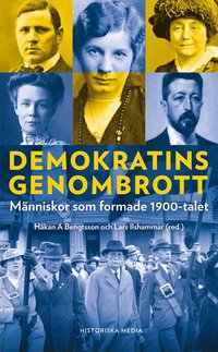 bokomslag Demokratins genombrott : människor som formade 1900-talet