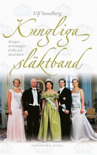 bokomslag Kungliga släktband : kungar, drottningar, frillor och deras barn