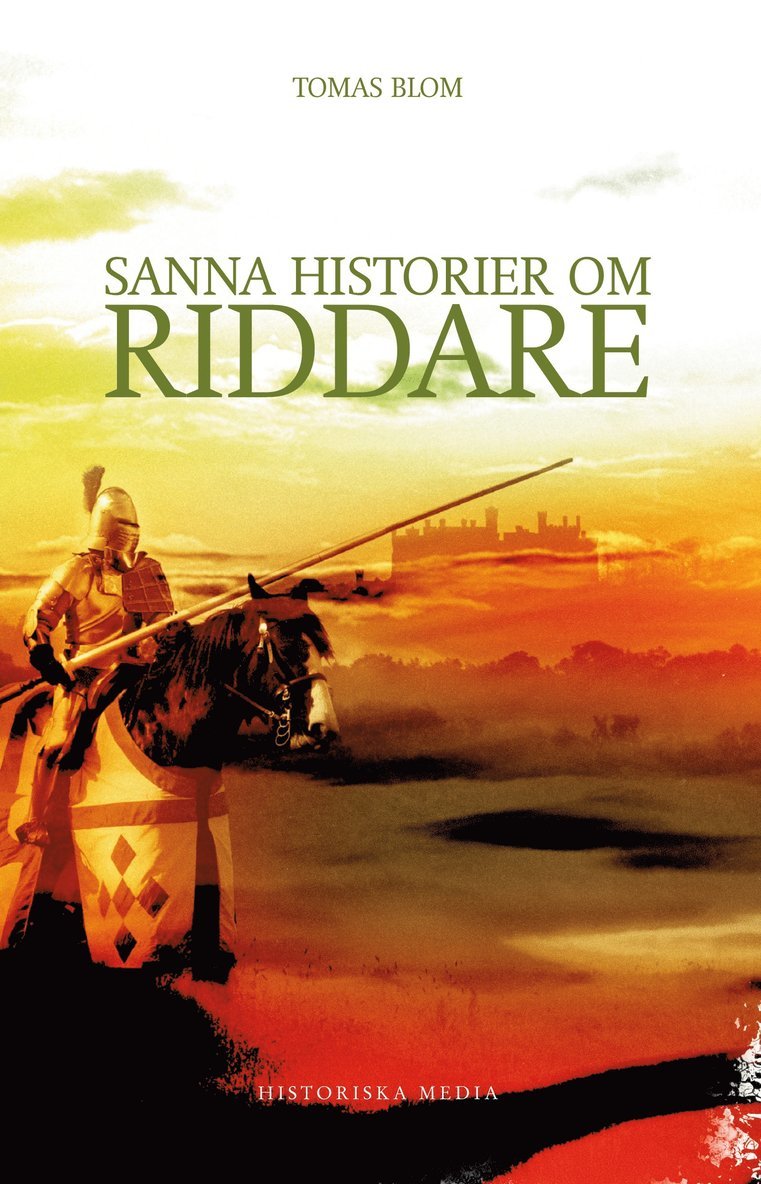 Tomas Blom - Sanna historier om riddare, Häftad