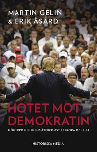 bokomslag Hotet mot demokratin : högerpopulismens återkomst i Europa och USA